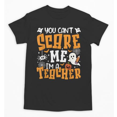 You Can't Scare Me I'm A Teacher Halloween Spooky Season Unisex T-Shirt - teacherstshirts.com