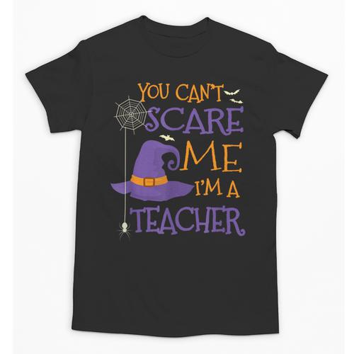 You Can't Scare Me I'm A Teacher For Men Women Unisex T-Shirt - teacherstshirts.com CA