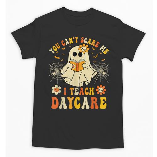 You Can’t Scare Me I Teach Daycare Teacher Halloween Ghost Unisex T-Shirt - teacherstshirts.com UK