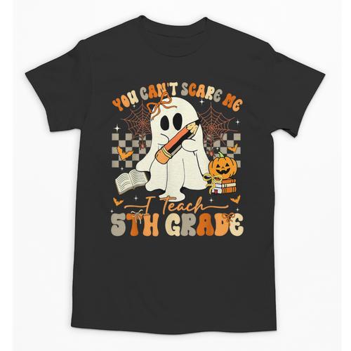 You Can't Scare Me I Teach Fifth Grade Teacher Halloween Unisex T-Shirt - teacherstshirts.com UK