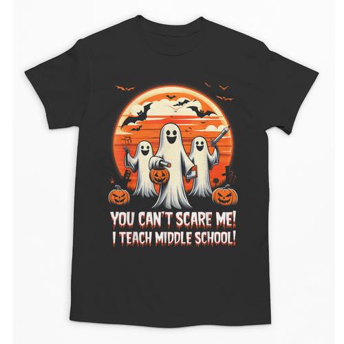 You Can't Scare Me I Teach Middle School Teacher Halloween Unisex T-Shirt - teacherstshirts.com UK