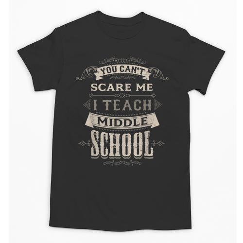 You Cant Scare Me I Teach Middle School Teacher Unisex T-Shirt - teacherstshirts.com AU