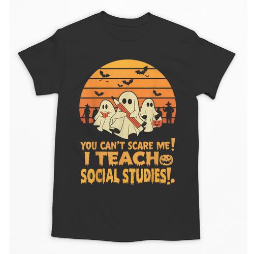 You Can't Scare Me I Teach Social Studies Teacher Halloween Unisex T-Shirt - teacherstshirts.com