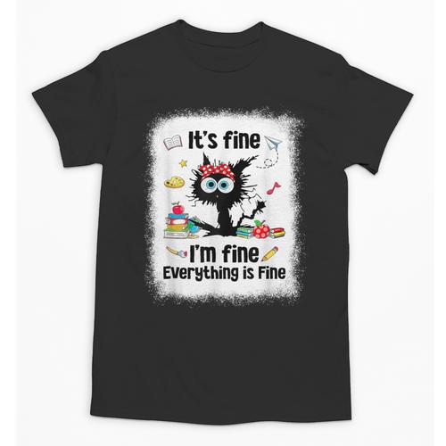 Cat It's Fine I'm Fine Everything Is Fine Teacher Life Unisex T-Shirt - teacherstshirts.com