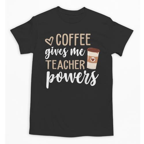 Coffee Gives Me Teacher Powers Teacher Unisex T-Shirt - teacherstshirts.com AU