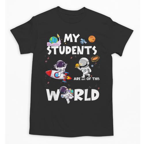 Cute Teacher My Students Are Out-Of This World Space Unisex T-Shirt - teacherstshirts.com
