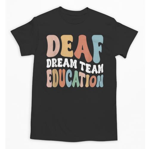 Deaf Dream Team Education Deaf Education Teacher Unisex T-Shirt - teacherstshirts.com CA