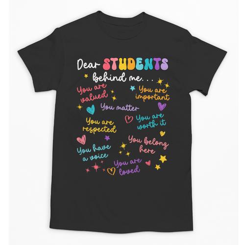 Dear Student Behind Me Teacher Appreciation Back To School Unisex T-Shirt - teacherstshirts.com DE