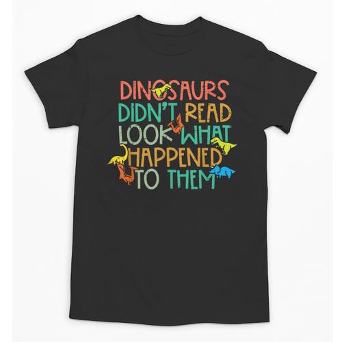 Dinosaurs Didnt Read Book Lover Boys Kids Teacher Unisex T-Shirt - teacherstshirts.com AU