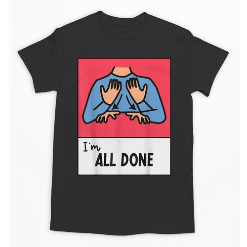 All Done Sped Teacher ASL Teacher Neurodiversity Hand Sign Unisex T-Shirt - teacherstshirts.com