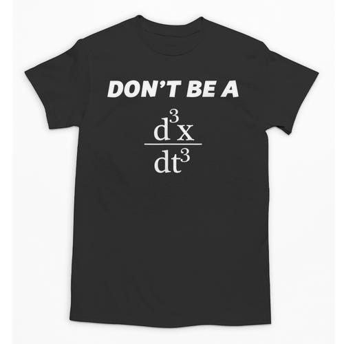 Don't Be A Jerk Math Scholar Teacher Nerd Unisex T-Shirt - teacherstshirts.com AU