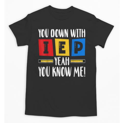 You Down With IEP Yeah You Know Me SPED Teacher Unisex T-Shirt - teacherstshirts.com DE