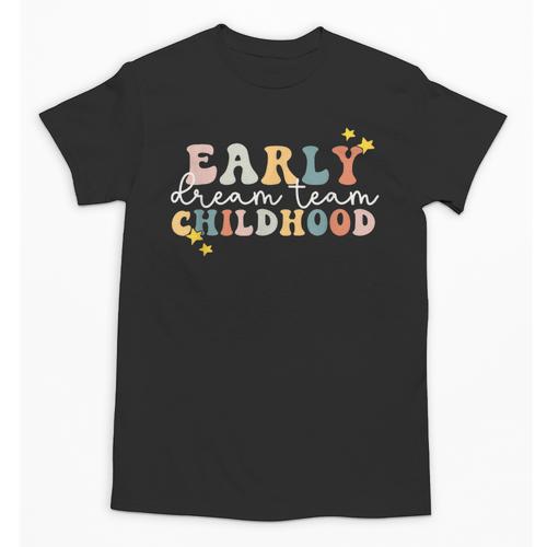 Early Childhood Dream Team Daycare Teacher Toddler Teacher Unisex T-Shirt - teacherstshirts.com