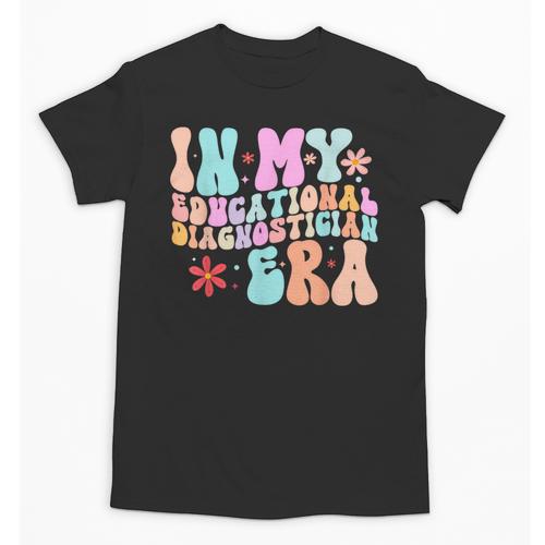 In My Educational Diagnostician Era Learning Support Teacher Unisex T-Shirt - teacherstshirts.com