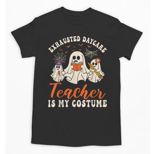 Exhausted Daycare Teacher Is My Costume Halloween Ghost Fun For Men Women Unisex T-Shirt - teacherstshirts.com