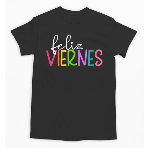 Feliz Viernes Happy Friday Spanish Teacher Friday Spanish Sp Unisex T-Shirt - teacherstshirts.com UK