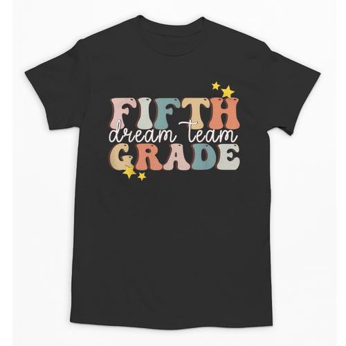 Fifth Grade Dream Team First Day Of 5th Grade Teachers Unisex T-Shirt - teacherstshirts.com CA