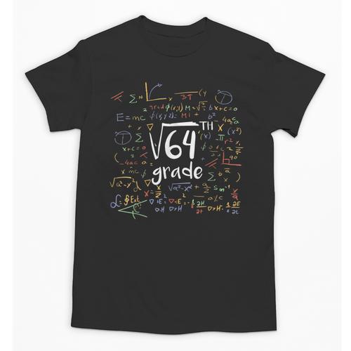 First Day Of School 8th Grade Square Root Of 64 Math Teacher Unisex T-Shirt - teacherstshirts.com CA