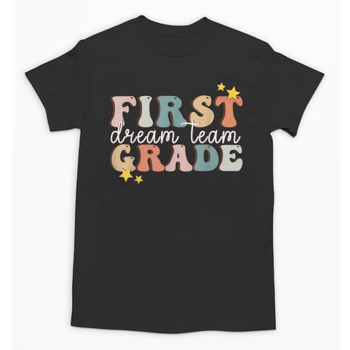First Grade Dream Team First Day Of 1st Grade Teachers For Men Women Unisex T-Shirt - teacherstshirts.com AU