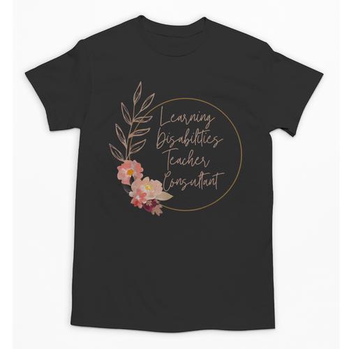 Floral Learning Disabilities Teacher Consultant SPED Teacher Unisex T-Shirt - teacherstshirts.com CA