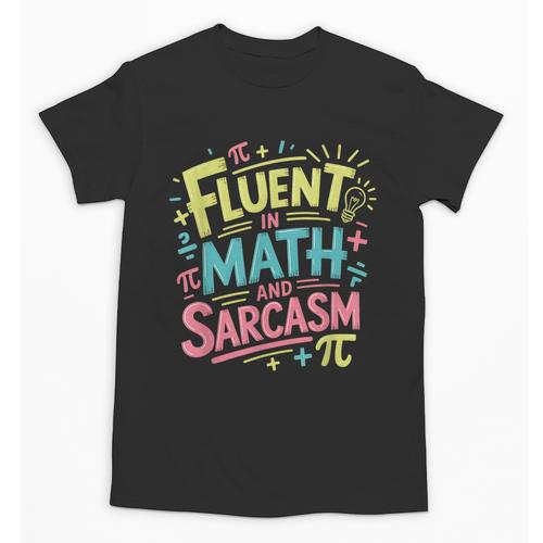 Fluent In Math And Sarcasm Math Teacher Appreciation Unisex T-Shirt - teacherstshirts.com UK