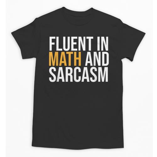 Fluent In Math And Sarcasm Teacher Unisex T-Shirt - teacherstshirts.com