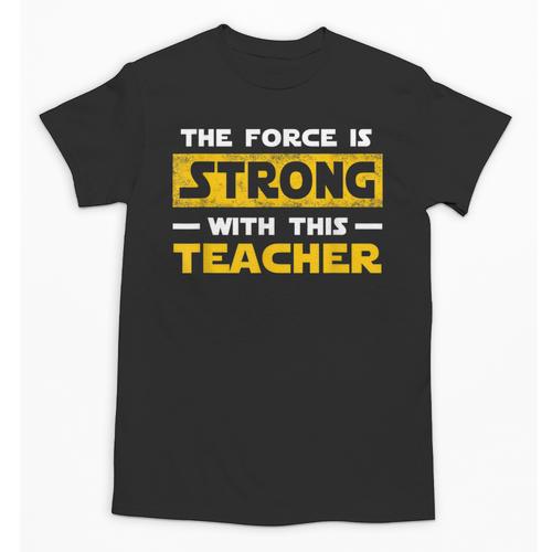 The Force Strong With This Teacher Men Women Kids Unisex T-Shirt - teacherstshirts.com