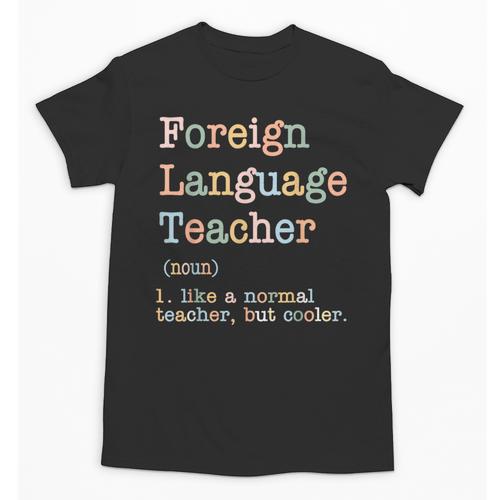 Foreign Language Teacher Like A Normal Teacher Unisex T-Shirt - teacherstshirts.com DE
