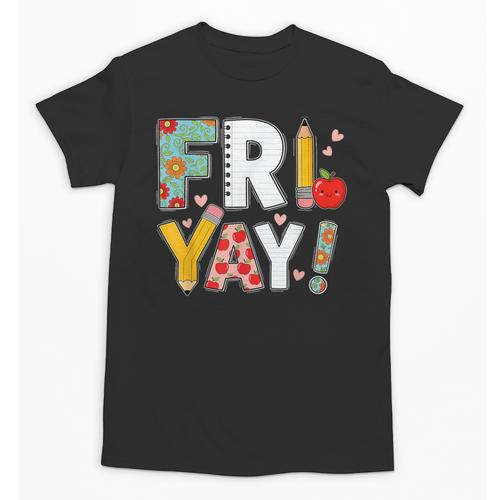 Fri Yay Teacher Happy Friday Friyay Weekend Back To School Unisex T-Shirt - teacherstshirts.com