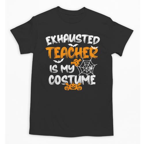 Fun Halloween Sayings Quotes Exhausted Teacher Is My Costume -Adults Short Sleeve Halloween Teacher T-Shirt Small Unisex T-Shirt - teacherstshirts.com
