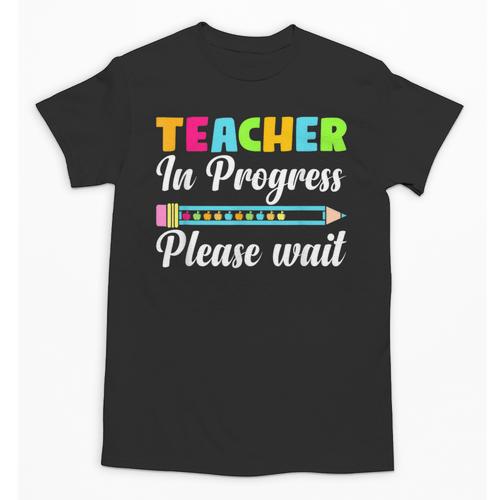 Future Teacher Cool Teacher In Progress Please Wait Unisex T-Shirt - teacherstshirts.com