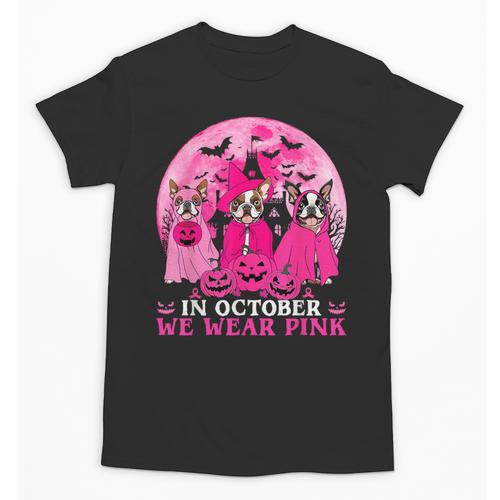 Ghost And Witch Boston Terrier Dog In October We Wear Pink Unisex T-Shirt - Bostonterriersmerch.com