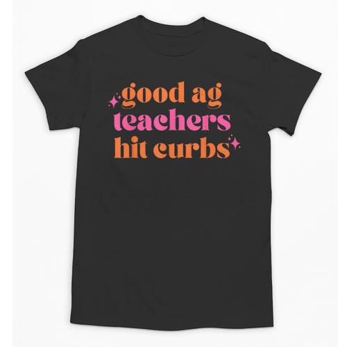 Good Ag Teachers Hit Curbs Teacher Apparel Unisex T-Shirt - teacherstshirts.com