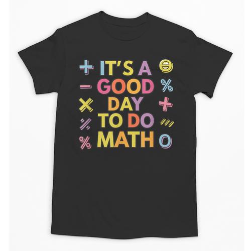 Good Day To Do Math Teacher Appreciation Day Science Unisex T-Shirt - teacherstshirts.com UK