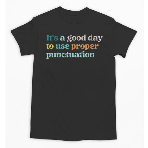 Grammar English Teacher It's a Good Day To Use Punctuation Unisex T-Shirt - teacherstshirts.com AU