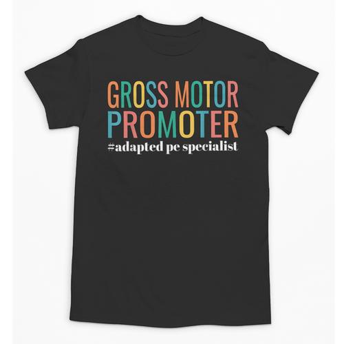 Gross Motor Promoter Adapted PE Specialist PE Teacher Art Unisex T-Shirt - teacherstshirts.com