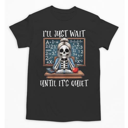 Halloween Teacher I'Ll Just Wait Until It's Quiet Women Unisex T-Shirt - teacherstshirts.com DE