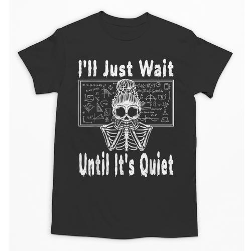 Halloween Teacher Math I'Ll Just Wait Until It's Quiet Unisex T-Shirt - teacherstshirts.com DE