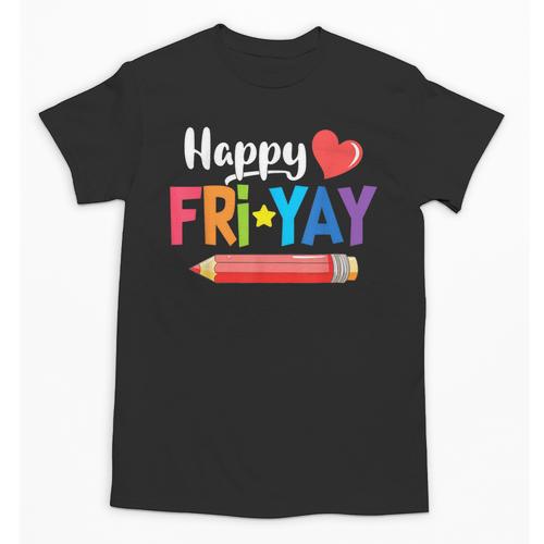 Happy Fri-Yay Friday Lovers Fun Teacher Life Weekend Unisex T-Shirt - teacherstshirts.com AU