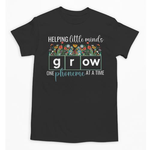 Helping Little Minds Grow One Phoneme At A Time Teacher Unisex T-Shirt - teacherstshirts.com AU