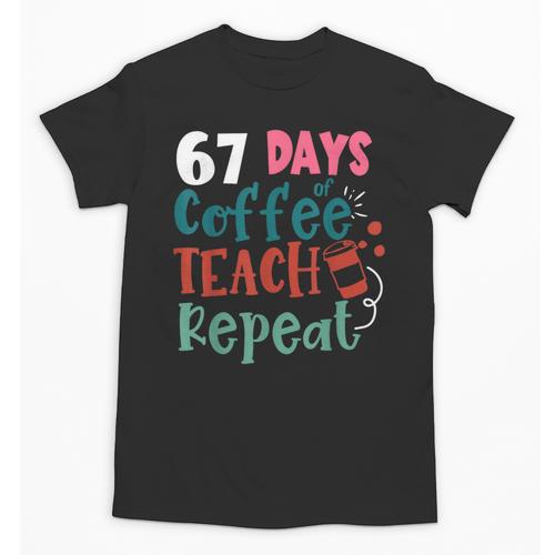 Humor Meme 67 Days Of School Coffee Lover Educator Teacher Unisex T-Shirt - teacherstshirts.com UK