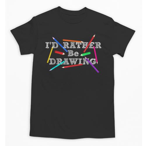 I'd Rather Be Drawing Artist Art Teacher Sketching Lover For Men Women Girls Kids Unisex T-Shirt - teacherstshirts.com CA