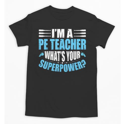 I'm A PE Teacher What's Your Superpower Physical Education Unisex T-Shirt - teacherstshirts.com DE