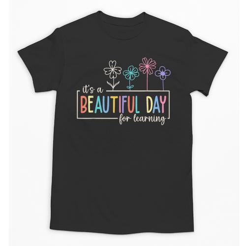 It's a Beautiful Day For Learning Teacher Students Women Unisex T-Shirt - teacherstshirts.com AU