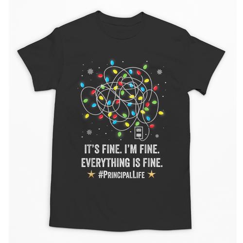 It's Fine I'm Fine Christmas Light Principal Teacher Xmas Men Women Unisex T-Shirt - teacherstshirts.com UK
