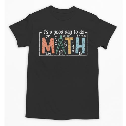 I'Ts A Good Day To Do Math Back To School Math Teacher Unisex T-Shirt - teacherstshirts.com UK