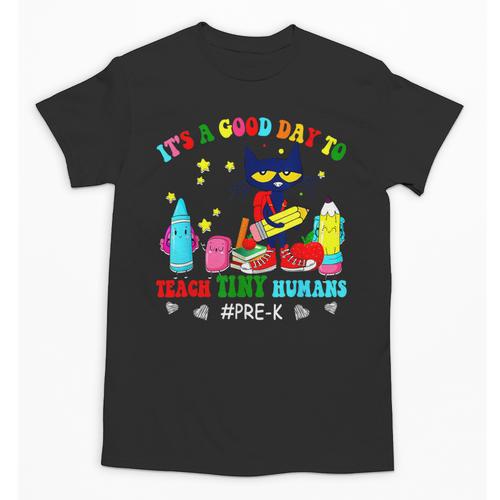 It's A Good-Day To Teach Tiny Humans Pre-K Cat Teacher Lover Unisex T-Shirt - teacherstshirts.com AU