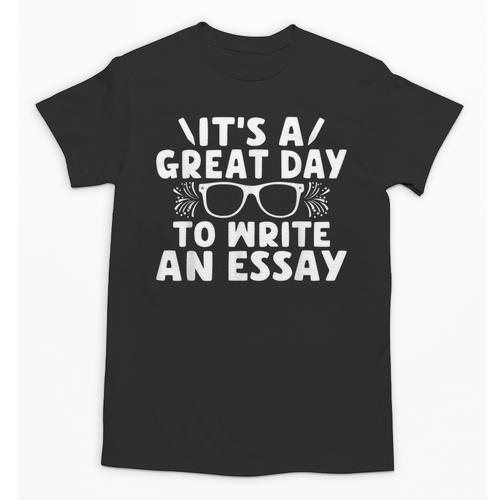 Its a Good Day To Write An Essay English Teacher Unisex T-Shirt - teacherstshirts.com CA