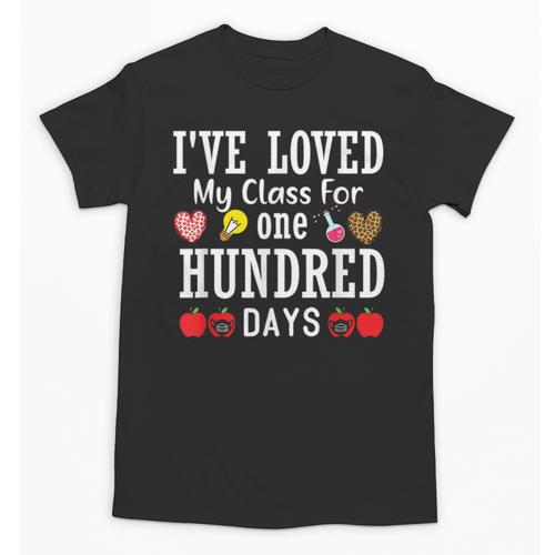 I'Ve Loved My Class For 100 Days Of School 100th Day Teacher Unisex T-Shirt - teacherstshirts.com AU