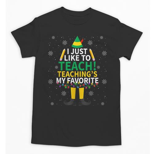 I Just Like To Teach Teaching My Favorite Christmas Teacher Unisex T-Shirt - teacherstshirts.com